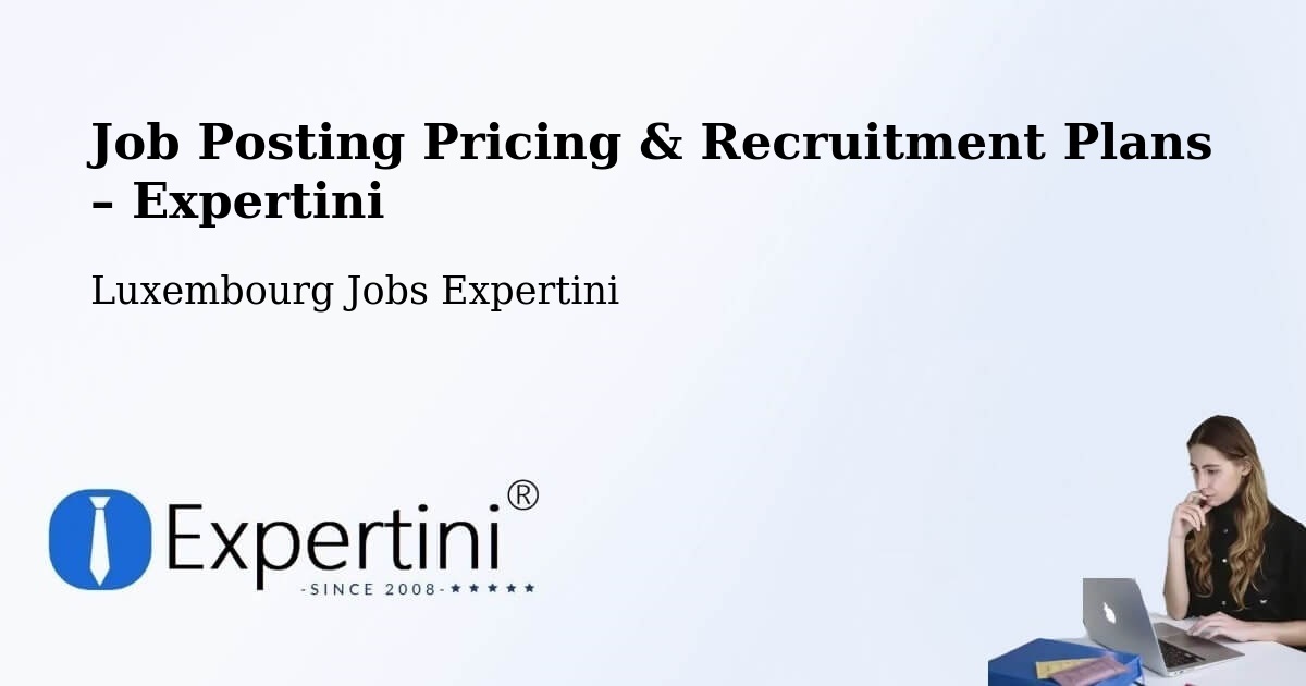 Job Posting Pricing & Recruitment Plans – Contern - Contern, Luxembourg Jobs Expertini